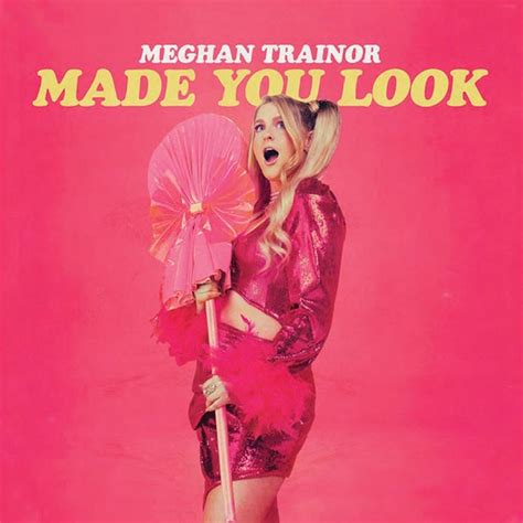 Songtext: Meghan Trainor – Made You Look 